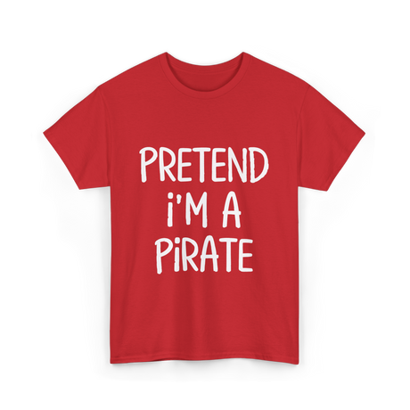 Pretend I'm A Pirate Costume T-Shirt - Red