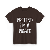 Pretend I'm A Pirate Costume T-Shirt - Dark Chocolate