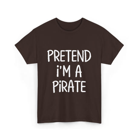 Pretend I'm A Pirate Costume T-Shirt - Dark Chocolate