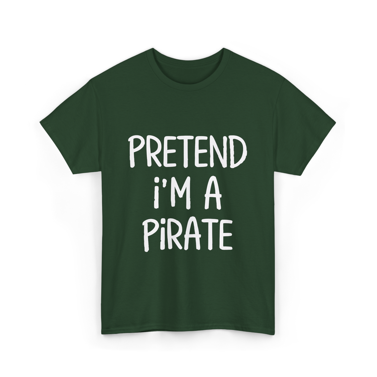 Pretend I'm A Pirate Costume T-Shirt - Forest Green