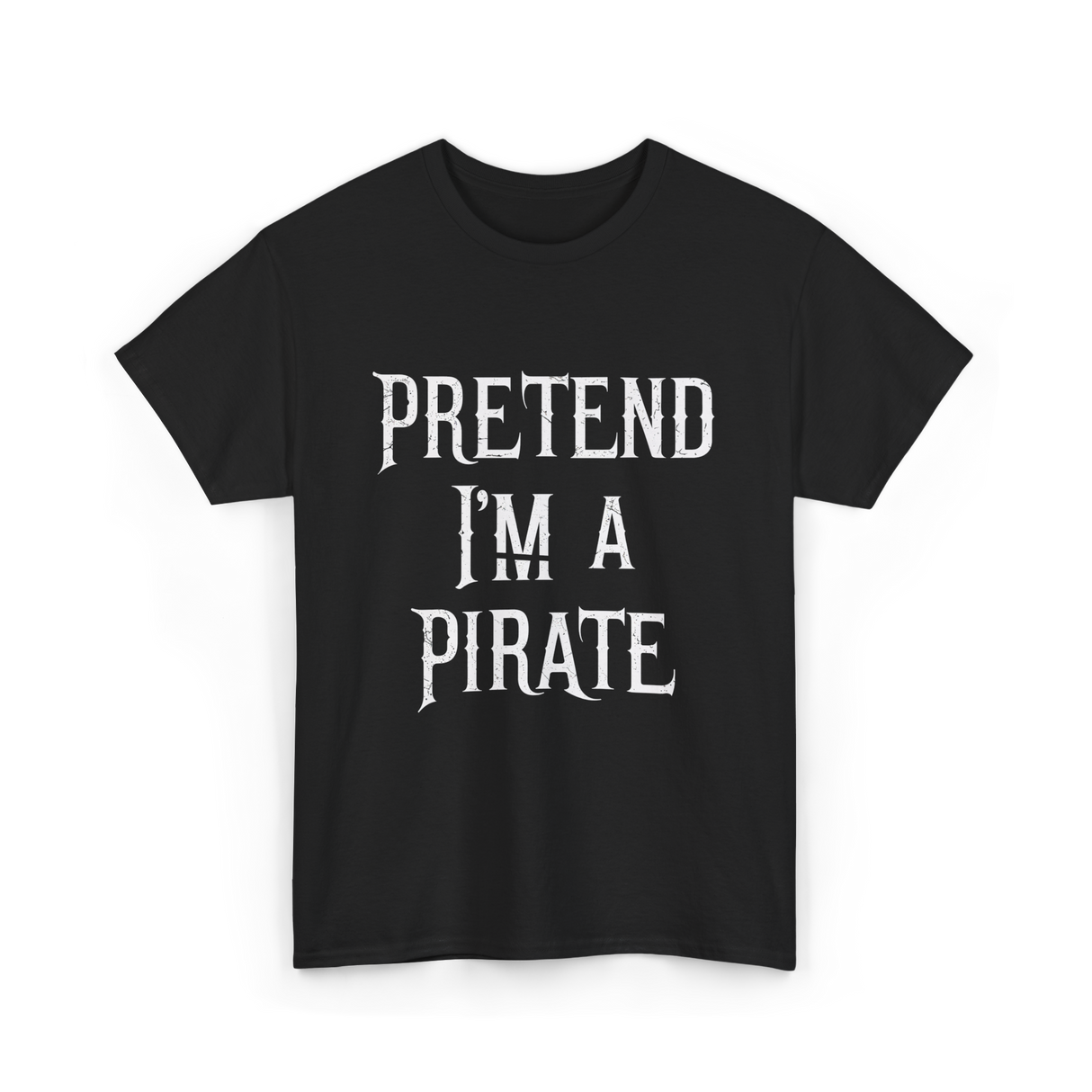 Pretend I'm A Pirate T-Shirt - Black