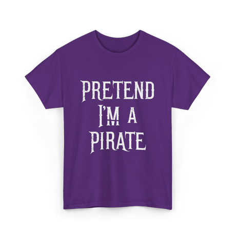 Pretend I'm A Pirate T-Shirt - Purple