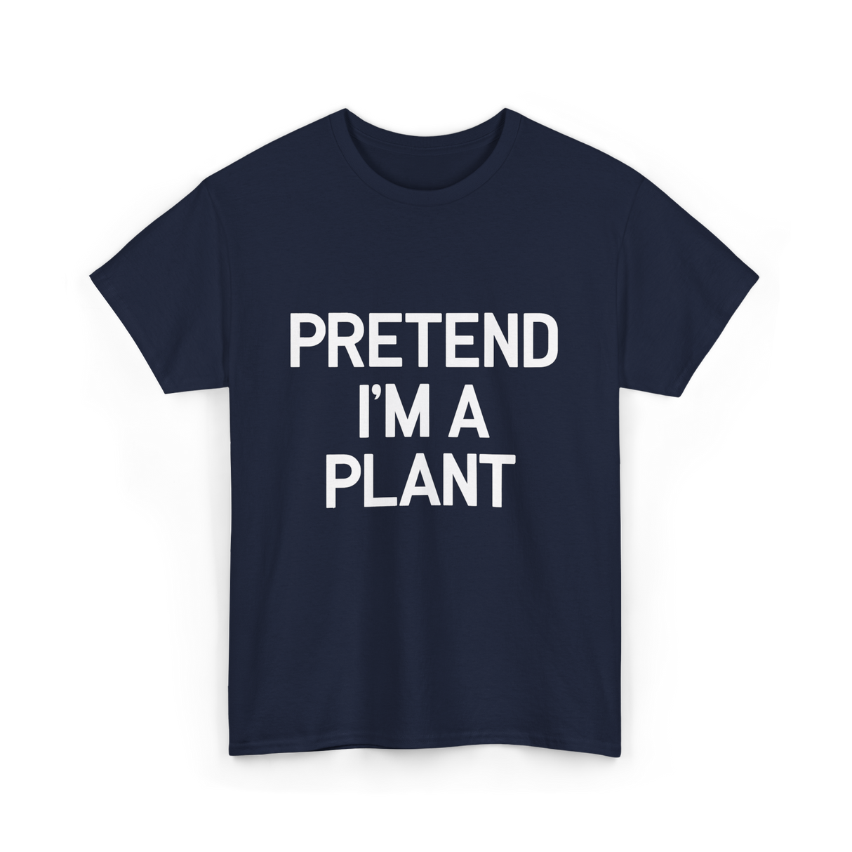 Pretend I'm A Plant T-Shirt - Navy