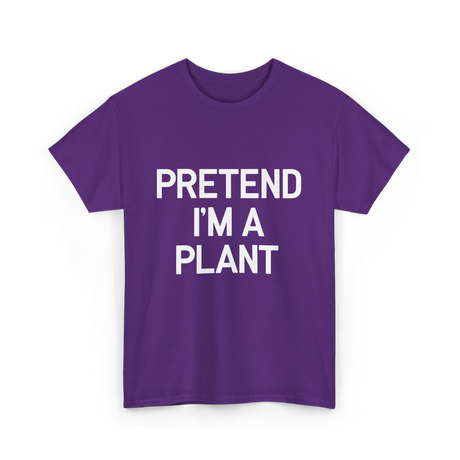 Pretend I'm A Plant T-Shirt - Purple