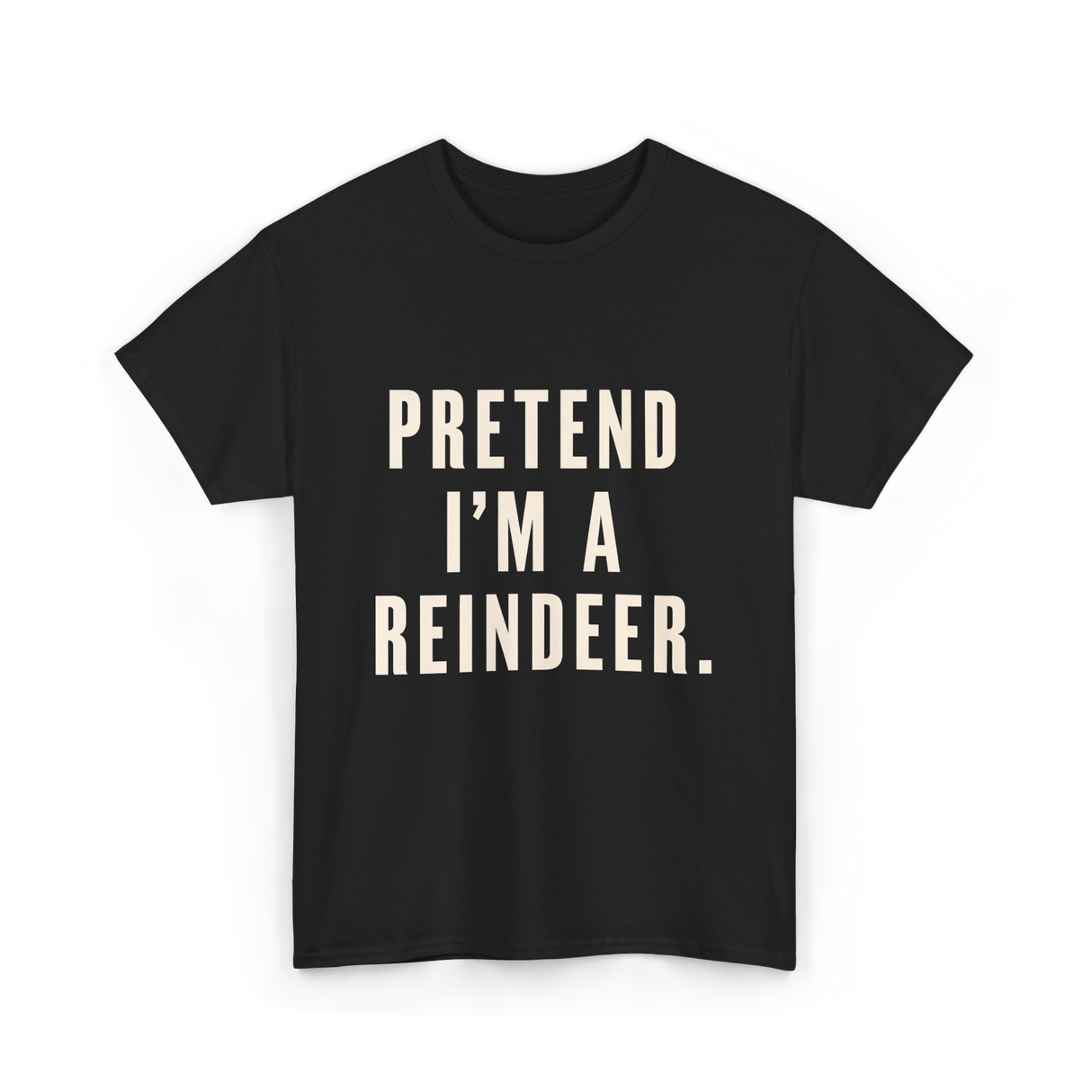 Pretend I'm a Reindeer Christmas T-Shirt - Black