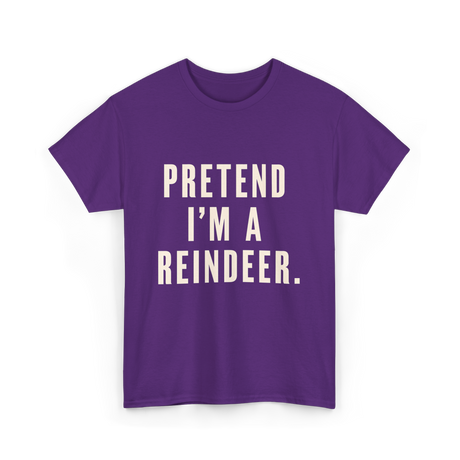 Pretend I'm a Reindeer Christmas T-Shirt - Purple