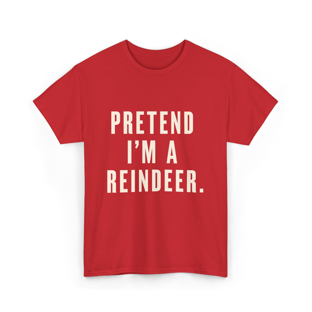 Pretend I'm a Reindeer Christmas T-Shirt - Red