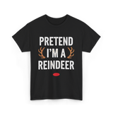 Pretend I'm A Reindeer T-Shirt - Black