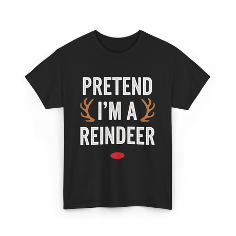 Pretend I'm A Reindeer T-Shirt - Black