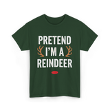 Pretend I'm A Reindeer T-Shirt - Forest Green