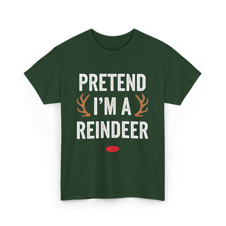 Pretend I'm A Reindeer T-Shirt - Forest Green