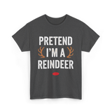 Pretend I'm A Reindeer T-Shirt - Dark Heather