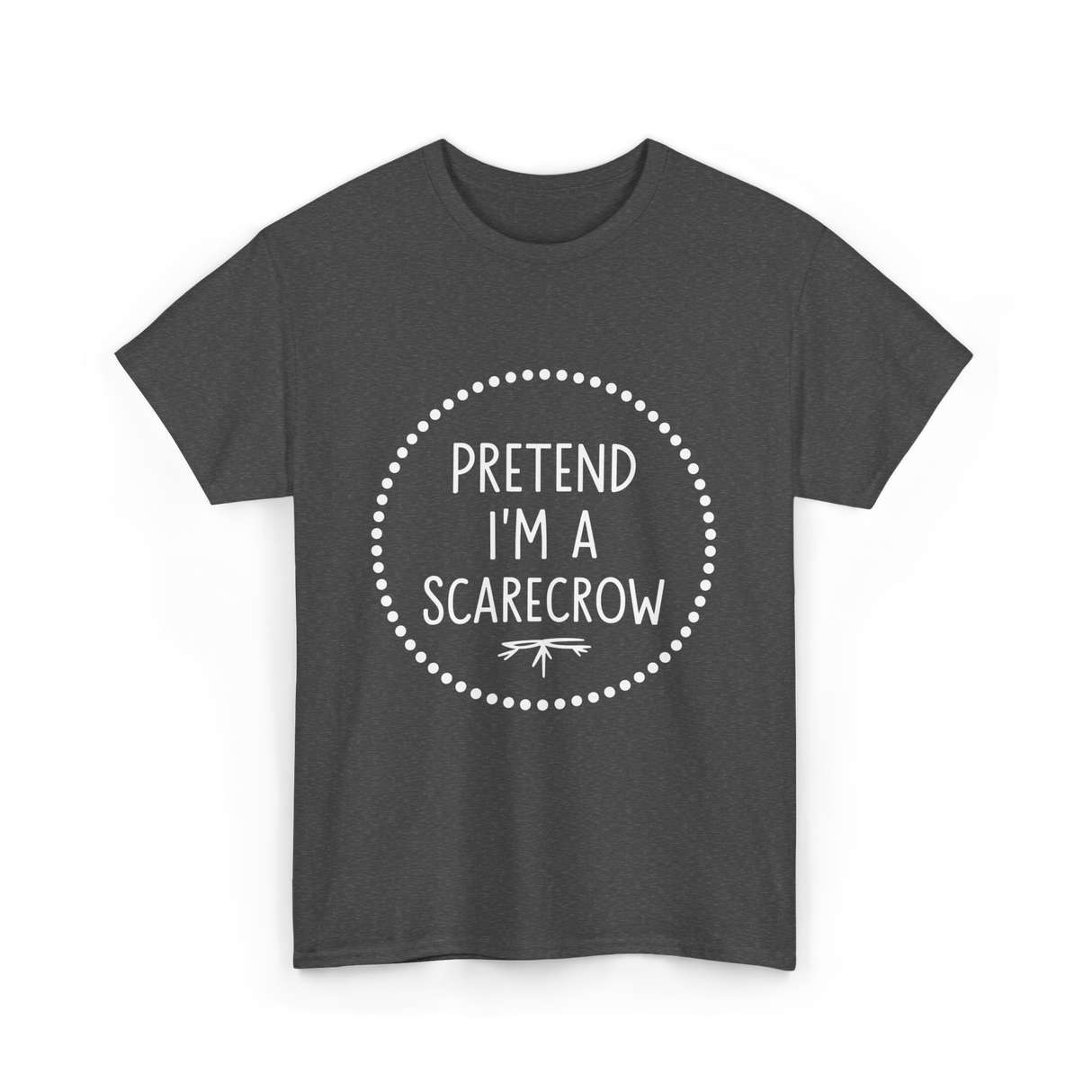 Pretend Im a Scarecrow Halloween T-Shirt - Dark Heather