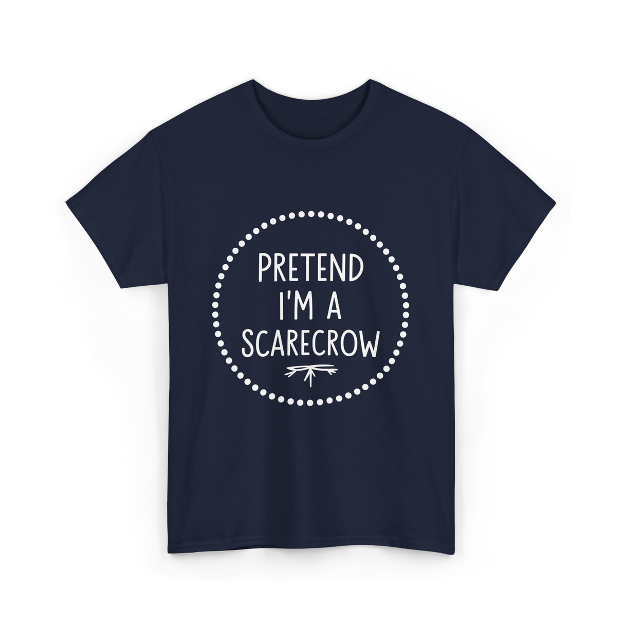 Pretend Im a Scarecrow Halloween T-Shirt - Navy