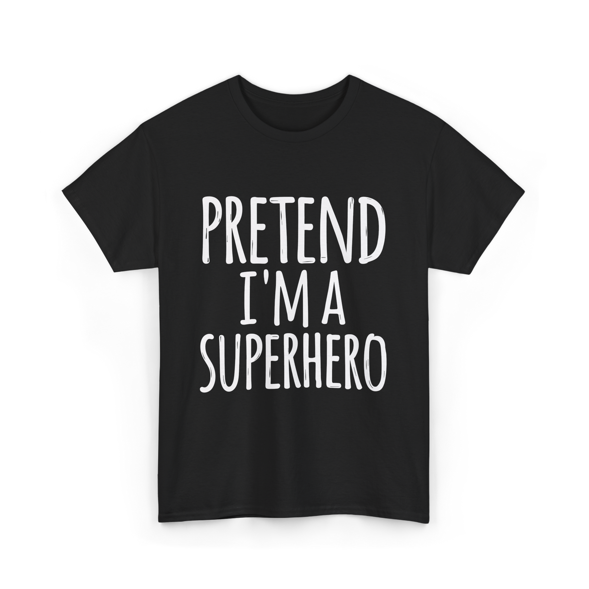 Pretend I'm A Superhero T-Shirt - Black