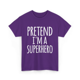 Pretend I'm A Superhero T-Shirt - Purple