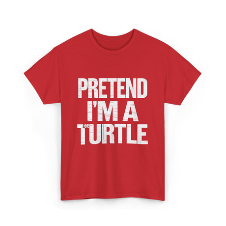 Pretend I'm A Turtle T-Shirt - Red