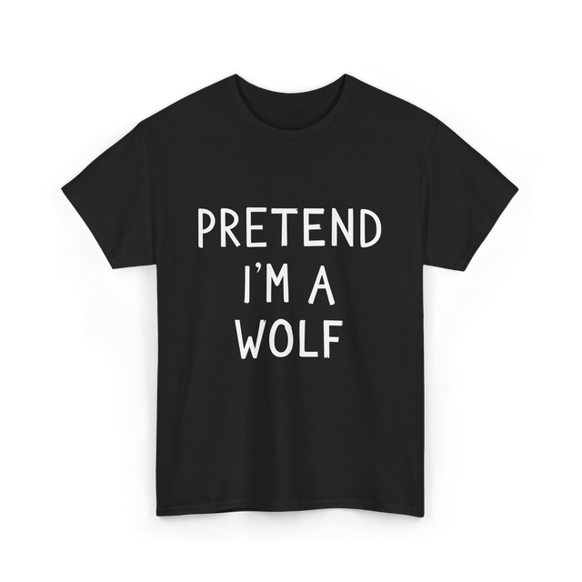 Pretend I'm a Wolf T-Shirt - Black