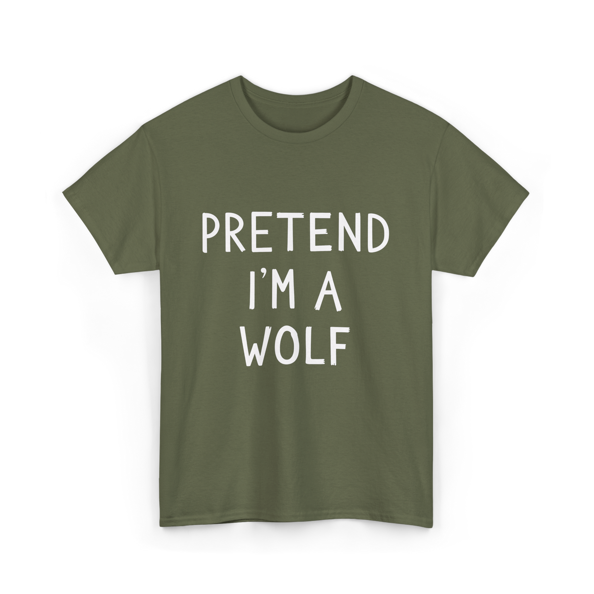 Pretend I'm a Wolf T-Shirt - Military Green