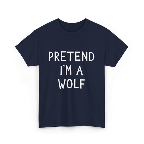 Pretend I'm a Wolf T-Shirt - Navy