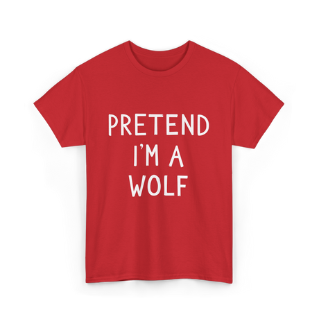 Pretend I'm a Wolf T-Shirt - Red