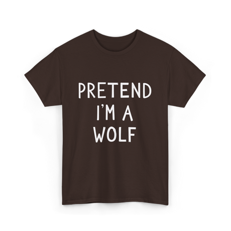 Pretend I'm a Wolf T-Shirt - Dark Chocolate