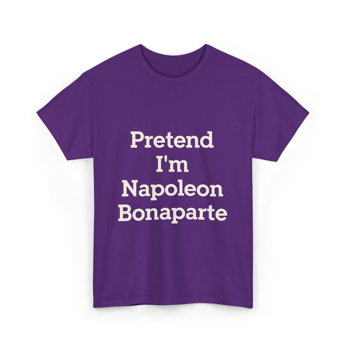 Pretend I'm Napoleon Bonaparte Costume T-Shirt - Purple