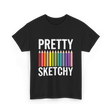 Pretty Sketchy Art Lovers T-Shirt - Black