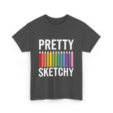 Pretty Sketchy Art Lovers T-Shirt - Dark Heather