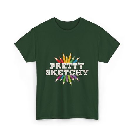 Pretty Sketchy Sketching Artist T-Shirt - Forest Green