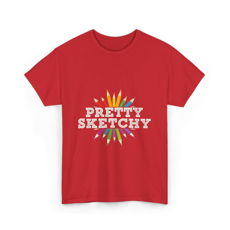 Pretty Sketchy Sketching Artist T-Shirt - Red