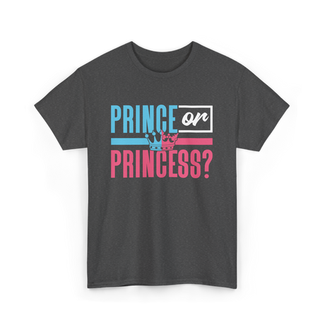 Prince or Princess Pregnancy Reveal T-Shirt - Dark Heather