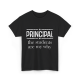 Principal Students Are My Why Principal T-Shirt - Black