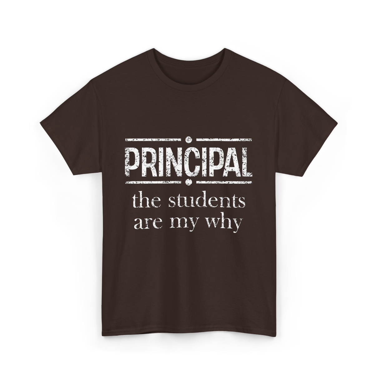 Principal Students Are My Why Principal T-Shirt - Dark Chocolate