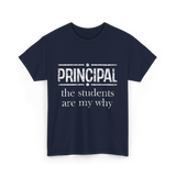 Principal Students Are My Why Principal T-Shirt - Navy