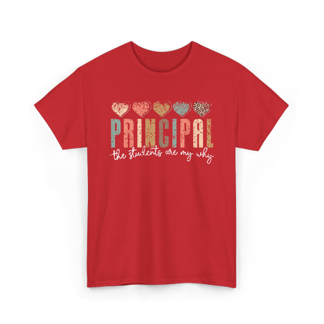 Principal The Students Are My Why Principal T-Shirt - Red