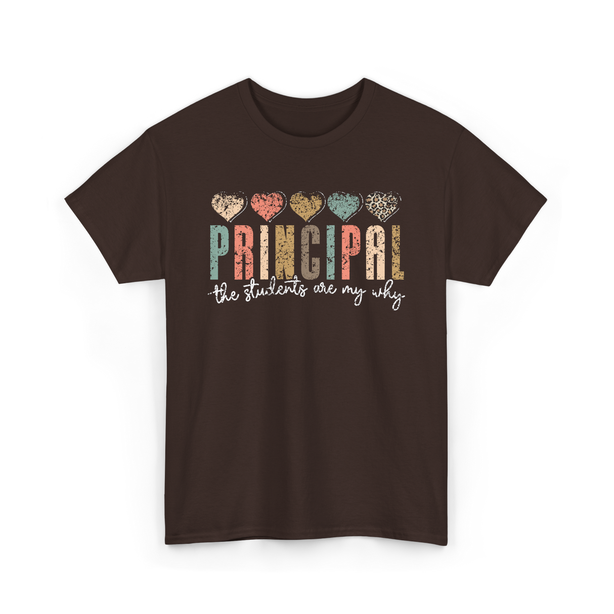 Principal The Students Are My Why Principal T-Shirt - Dark Chocolate