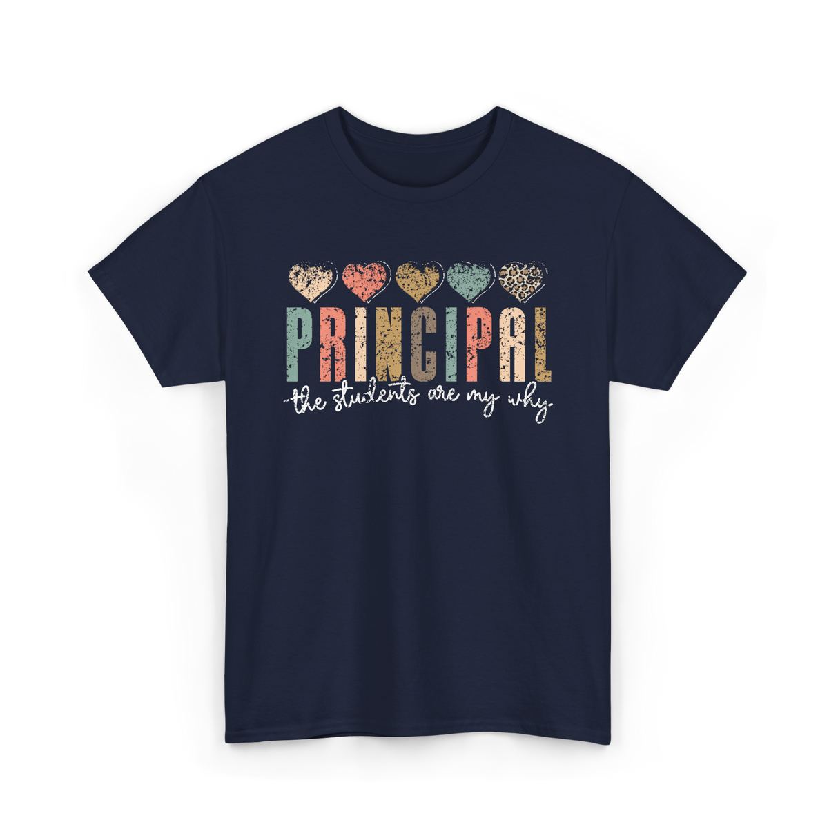 Principal The Students Are My Why Principal T-Shirt - Navy