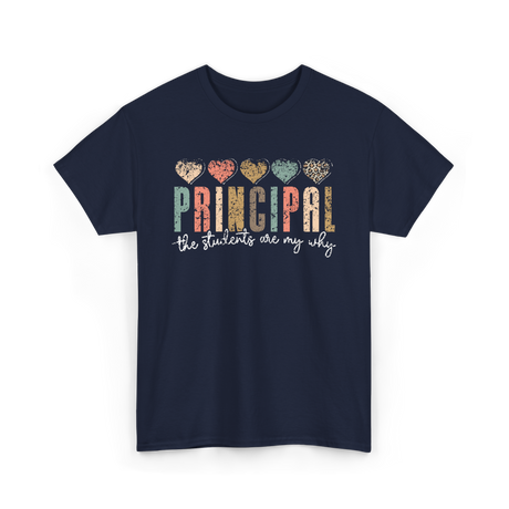 Principal The Students Are My Why Principal T-Shirt - Navy