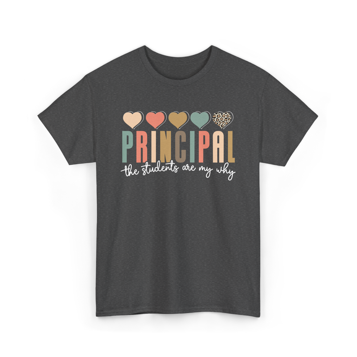 Principal The Students Are My Why T-Shirt - Dark Heather