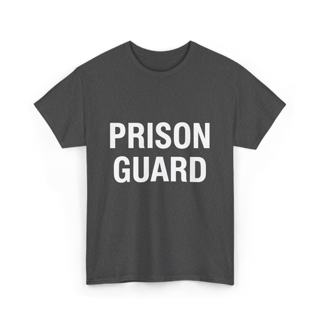 Prison Guard Prison Guard T-Shirt - Dark Heather