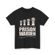 Prison Warden Prison Guard T-Shirt - Black