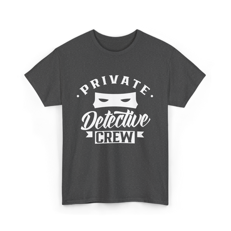 Private Detective Crew Investigator T-Shirt - Dark Heather