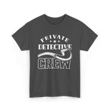 Private Detective Crew Investigator T-Shirt - Dark Heather