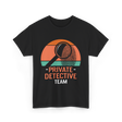 Private Detective Team Investigation T-Shirt - Black