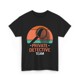 Private Detective Team Investigation T-Shirt - Black