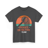 Private Detective Team Investigation T-Shirt - Dark Heather