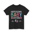 Professional Baby Catcher Nursing T-Shirt - Black