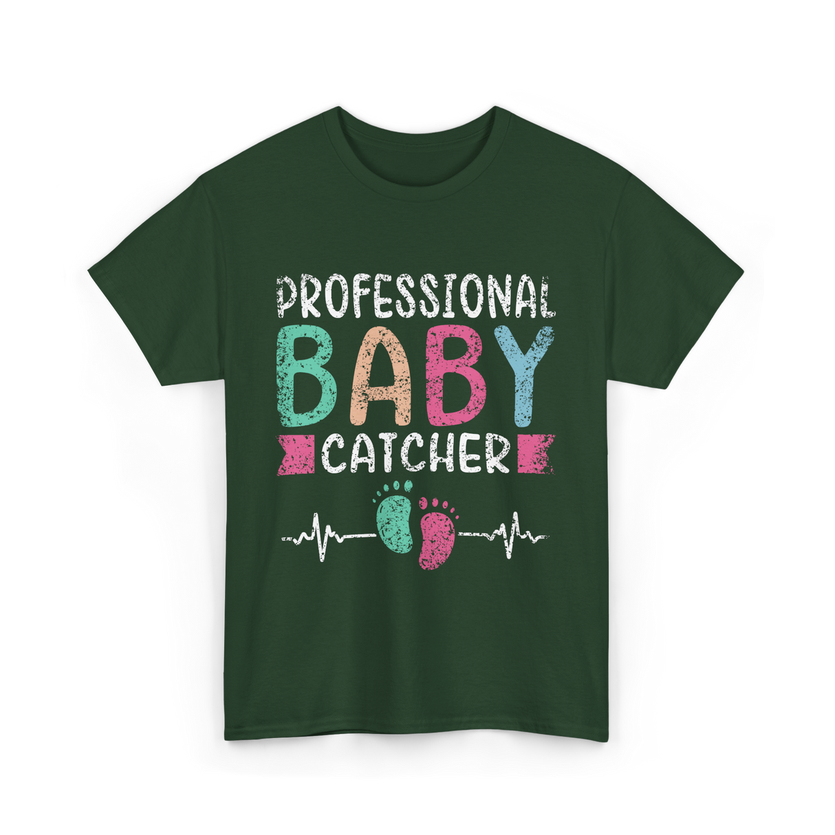 Professional Baby Catcher Nursing T-Shirt - Forest Green