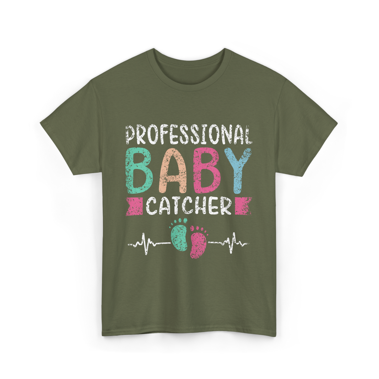 Professional Baby Catcher Nursing T-Shirt - Military Green